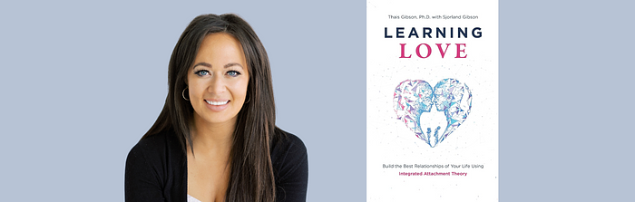 Thais Gibson ~ Learning Love: Build the Best Relationships of Your Life Using Integrated Attachment Theory logo